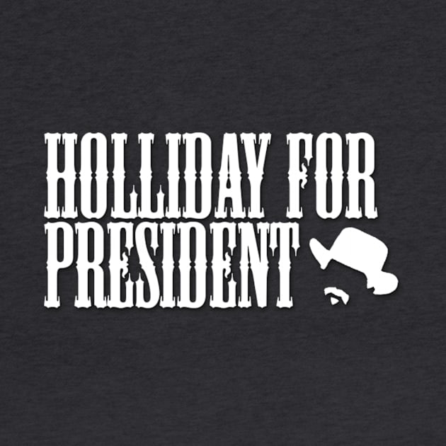 Doc Holliday for President by High Voltage